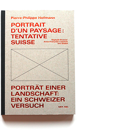Portrait d'un Paysage, tentative suisse - Pierre-Philippe Hofmann